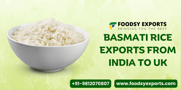 Basmati Rice Exports From India To UK