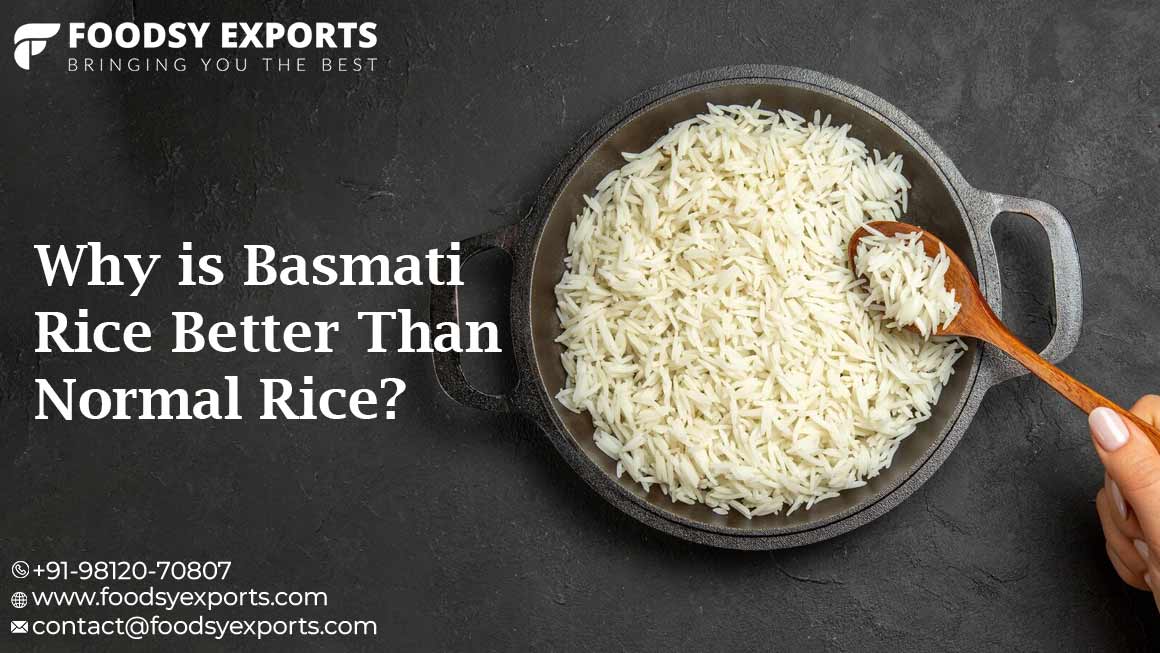 Why is Basmati Rice Better Than Normal Rice?