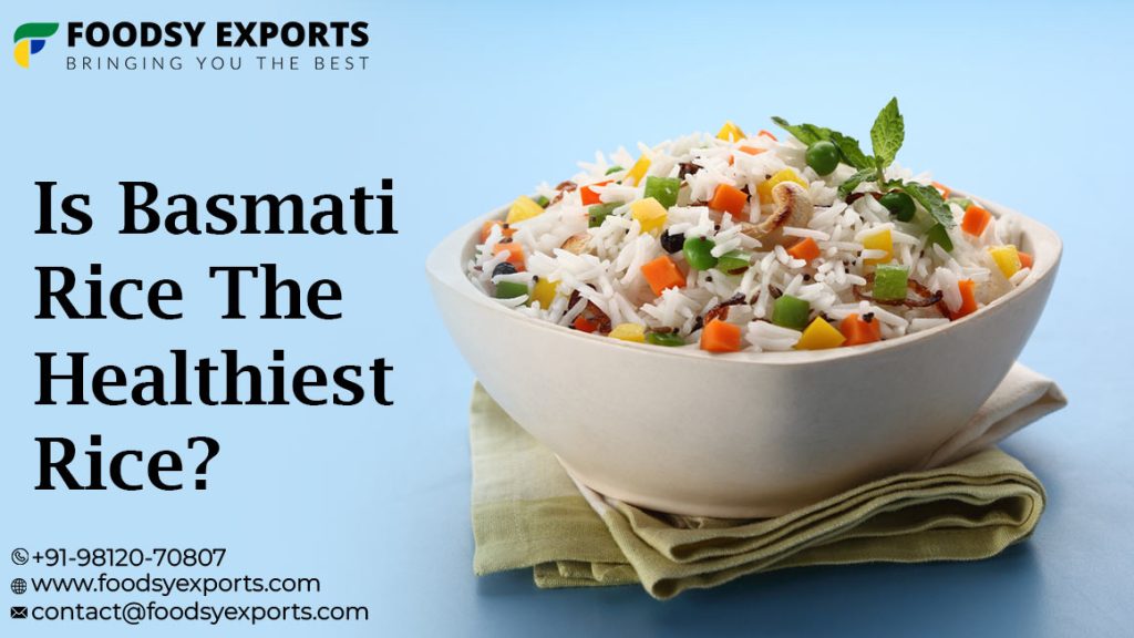 Is Basmati Rice the Healthiest Rice?